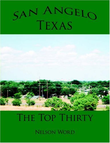 San Angelo, Texas: The Top Thirty by Nelson Word