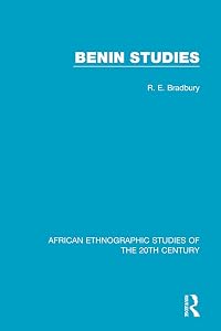 Benin Studies (African Ethnographic Studies of the 20th Century) by R. E. Bradbury