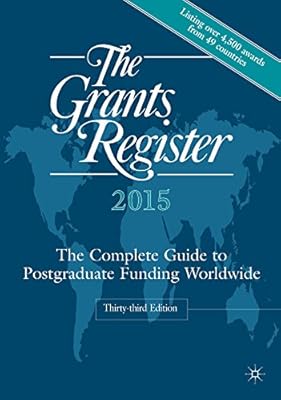 The Grants Register 2015: The Complete Guide to Postgraduate Funding Worldwide