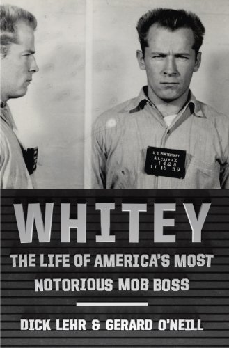 Whitey: The Life of America's Most Notorious Mob Boss by Howie Carr