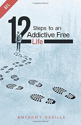 12 Steps to an Addictive Free Life
