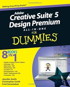 Adobe Creative Suite 5 Design Premium All-in-One For Dummies by Jennifer Smith
