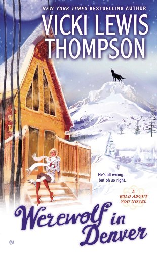 Werewolf in Denver: A Wild About You Novel by Vicki Lewis Thompson