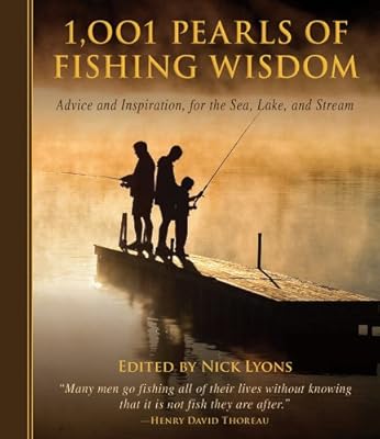 1,001 Pearls of Fishing Wisdom: Advice and Inspiration for Sea, Lake, and Stream