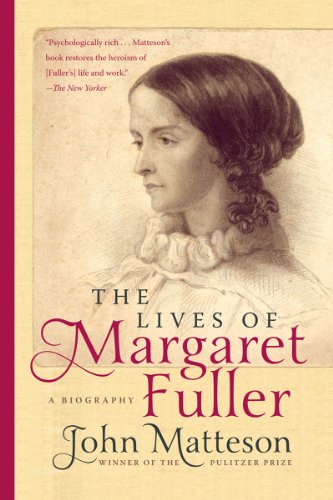 The Lives of Margaret Fuller: A Biography by John Matteson