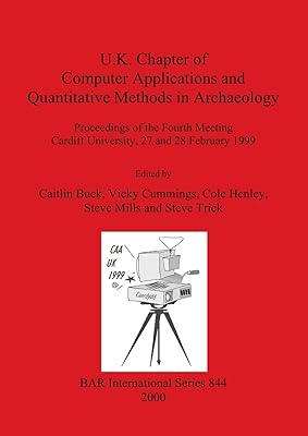 U.K. Chapter of Computer Applications and Quantitative Methods in Archaeology (BAR International)