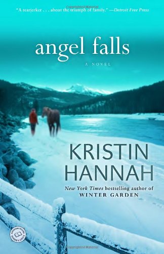 Angel Falls: A Novel by Kristin Hannah