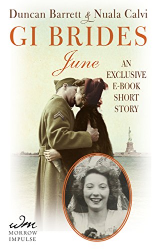 GI Brides: June: An Exclusive E-Book Short Story by Duncan Barrett