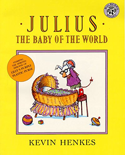 Julius, the Baby of the World by Kevin Henkes