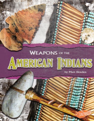 Weapons of the American Indians by Matt Doeden