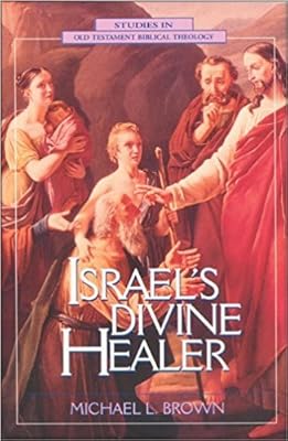Israel's Divine Healer (Studies in Old Testament Biblical Theology)