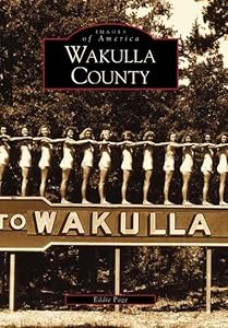 Wakulla County (Images of America) by Eddie Page