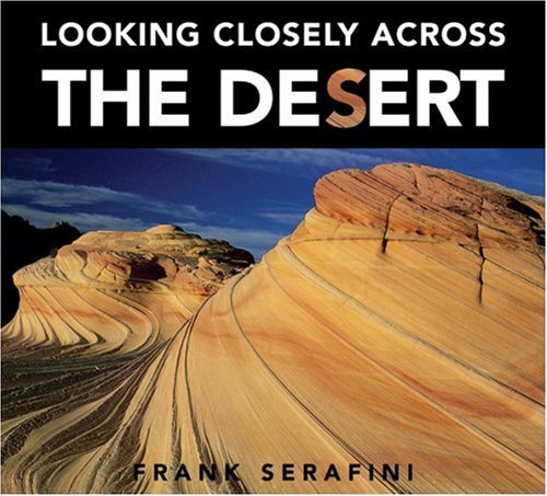 Looking Closely across the Desert (Looking Closely) by Frank Serafini