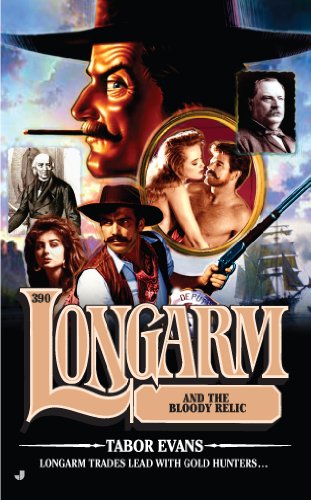 Longarm #390: Longarm and the Bloody Relic by Tabor Evans