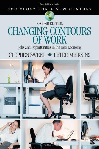 Changing Contours of Work: Jobs and Opportunities in the New Economy (Sociology for a New Century Series) by Stephen A. Sweet