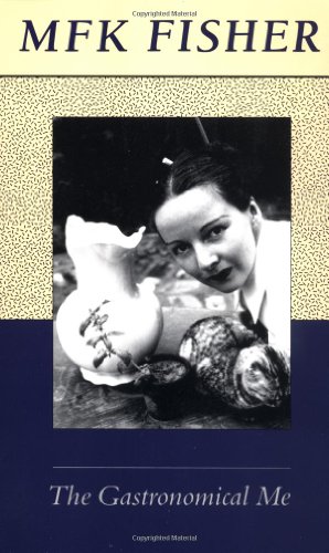 The Gastronomical Me by M. F. K. Fisher