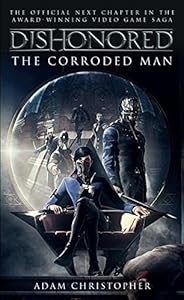 Dishonored - The Corroded Man