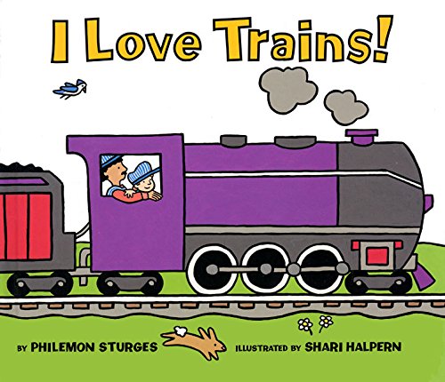 I Love Trains by Philemon Sturges