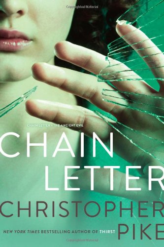 Chain Letter: Chain Letter; The Ancient Evil by Christopher Pike