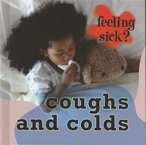 Coughs and Colds (Feeling Sick?)