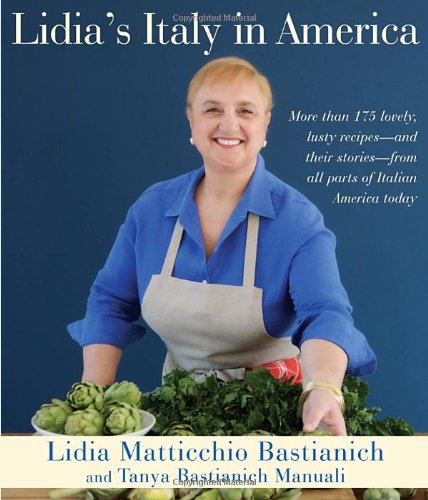 Lidia's Italy in America by Lidia Matticchio Bastianich  ,