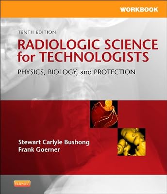 Workbook for Radiologic Science for Technologists: Physics, Biology, and Protection