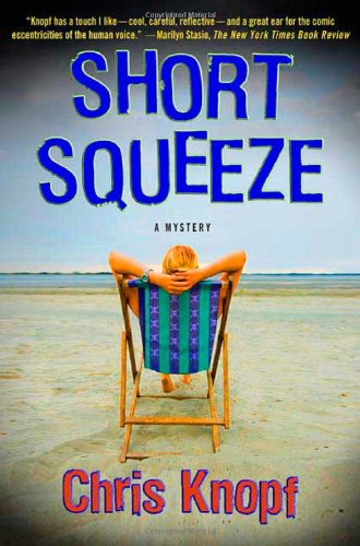 Short Squeeze: A Mystery by Chris Knopf