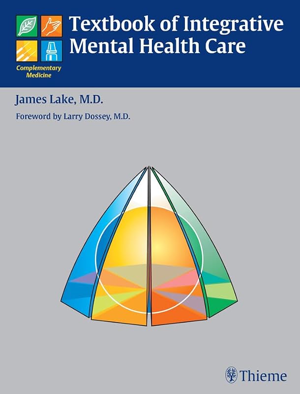 Textbook of Integrative Mental Health Care by James H. Lake