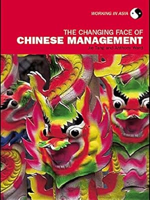 The Changing Face of Chinese Management (Working in Asia)