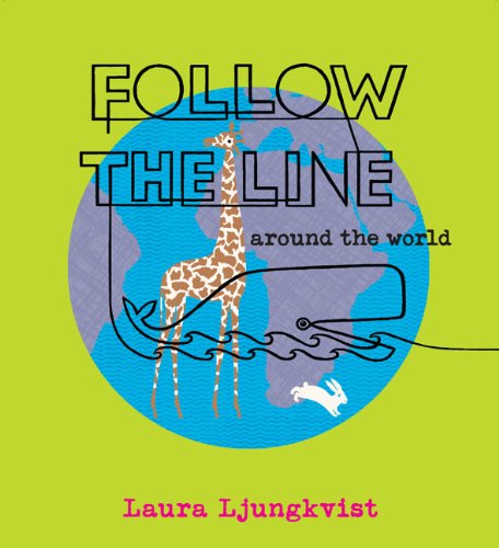 Follow the Line Around the World by Laura Ljungkvist