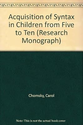 The acquisition of syntax in children from 5 to 10 (M.I.T. research monograph, no. 57)
