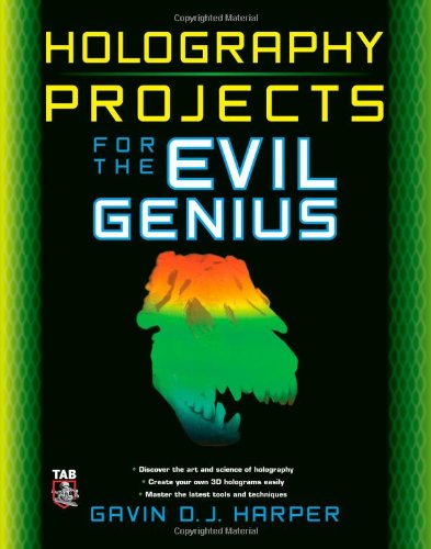 Holography Projects for the Evil Genius by Gavin Harper