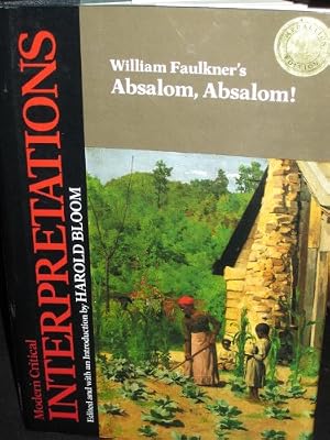William Faulkner's Absalom, Absalom (Bloom's Modern Critical Interpretations)