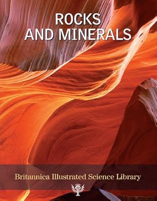 Rocks and Minerals (Britannica Illustrated Science Library)