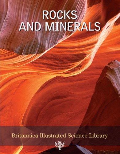 Rocks and Minerals (Britannica Illustrated Science Library) by Inc. Encyclopaedia Britannica