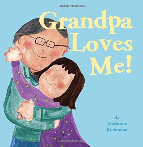 Grandpa Loves Me! by Marianne Richmond