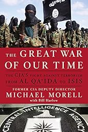 The Great War of Our Time: The CIA's Fight Against Terrorism--From al Qa'ida to ISIS