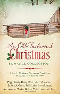 An Old-Fashioned Christmas Romance Collection: 9 Stories Celebrate Christmas Traditions and Love from Bygone Years by DiAnn Mills
