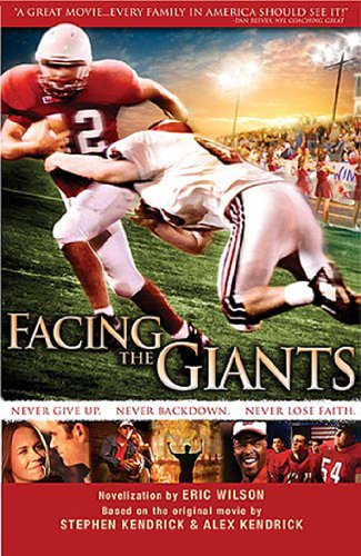Facing the Giants: novelization by Eric Wilson by Eric Wilson