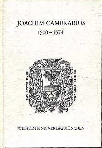 Joachim Camerarius: (1500-1574) : Beitr. zur Geschichte d. Humanismus im Zeitalter d. Reformation (Humanistische Bibliothek : Reihe 1, Abhandlungen) (German Edition) by Fink
