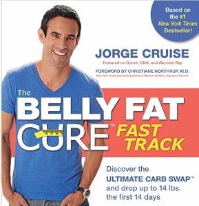 The Belly Fat Cure Fast Track: Discover the Ultimate Carb Swap and Drop Up to 14 lbs. the First 14 Days