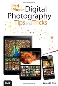 iPad and iPhone Digital Photography Tips and Tricks