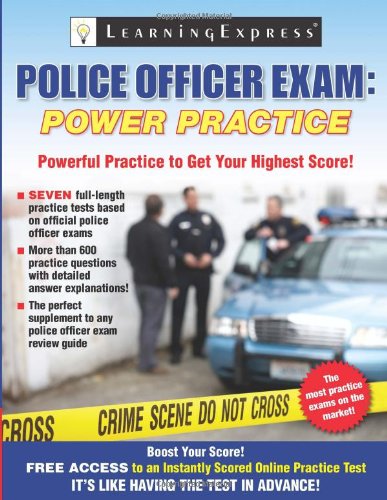 Police Officer Exam: Power Practice by Learning Express Editors