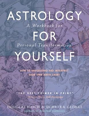 Astrology for Yourself: How to Understand And Interpret Your Own Birth Chart