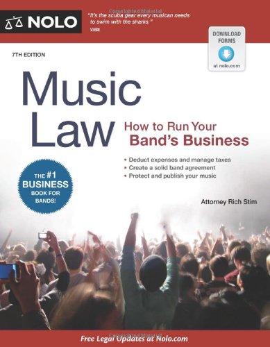 Music Law: How to Run Your Band's Business by Richard Stim