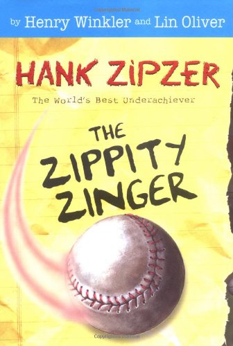 The Zippity Zinger #4: The Mostly True Confessions of the World's Best Underachiever by Henry Winkler