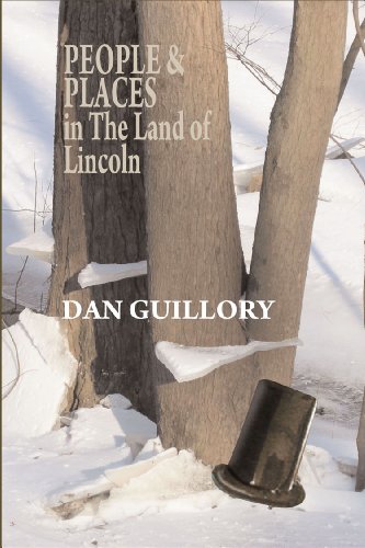 People &amp; Places in the Land of Lincoln by Dan Guillory