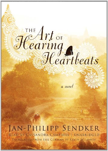 The Art of Hearing Heartbeats: A Novel by Jan-Philipp Sendker