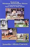 Training Miniature Performance Horses by Jennifer Alisia Garrett (2006) Perfect Paperback