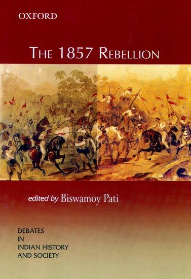 The 1857 Rebellion by Biswamoy Pati